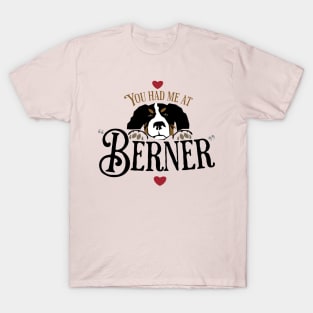 You Had Me at "Berner" T-Shirt